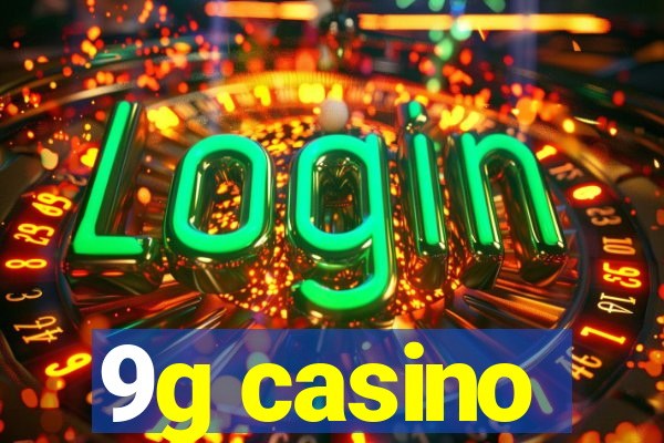 9g casino